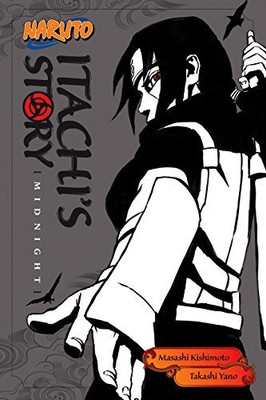 Naruto: Itachi'S Story, Vol. 2 Midnight(Paperback, Takashi Yano and Jocelyne Allen)