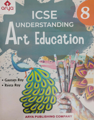 Icse Understanding Art Education Class 8(Paperback, Reeta Roy)