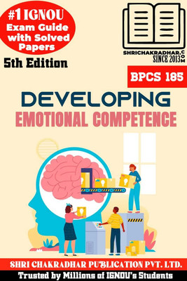 IGNOU BPCS 185 Help Book Developing Emotional Competence 5th Edition (IGNOU Study Notes/Guidebook Chapter-Wise) For Exam Studies With Solved Previous Year Question Papers IGNOU BAG Psychology Bpcs185(Paperback, BHAVYA KUMAR SAHNI) IGNOU BPCS 185 Help Book Developing Emotional Competence 5th Edition (IGNOU Study Notes/Guidebook Chapter-Wise) For Exam Studies With Solved Previous Year Question Papers IGNOU BAG Psychology Bpcs185(Paperback, BHAVYA KUMAR SAHNI)