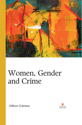 Women, Gender, And Crime(Hardcover, Gilbert Coleman)