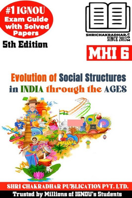 IGNOU MHI 6 Help Book Evolution Of Social Structures In India Through The Ages (5th Edition) (IGNOU Study Notes/Guidebook Chapter-Wise) For Exam Preparations With Solved Latest Previous Year Question Papers (New Syllabus) Including Solved Sample Papers IGNOU MA History IGNOU MAH 2nd Year Mhi6(Paperb