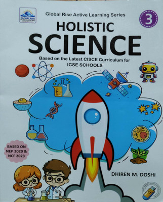 Holistic Science Based On The Latest CISCE Curriculum For ICSE Schools Class 3(Pepper back, Dhiren M. Doshi)