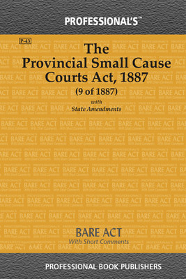 Provincial Small Cause Courts Act 1887 With State Amendments(Paperback, Professional)