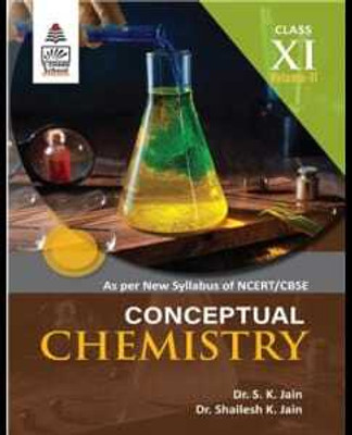 S. Chand Conceptual Chemistry For Class 11 Vol.2 (As Per Syllabus Of NCERT/CBSE)(Paperback, Dr. S.K. Jain, Dr. Shailesh K. Jain)