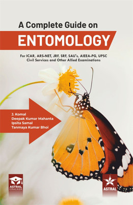 Complete Guide On Entomology: For ICAR ARS NET JRF SRF SAU`s AIEEA PG UPSC Civil Services And Other Allied Examinations - 2023(Paperback, J Komal, Deepak Kumar Mahanta, Ipsita Samal, Tanmaya Kumar Bhoi)