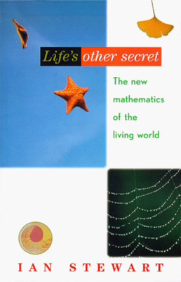 Life's Other Secret: The New Mathematics Of The Living World(Hardcover, Ian Stewart)