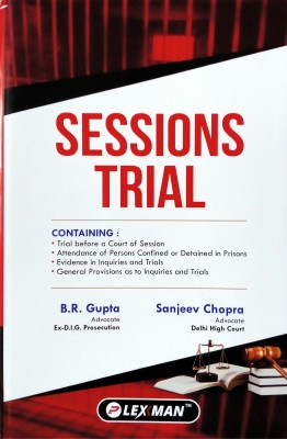 Sessions Trial | Containing, Trial Before A Court Of Session | Attendance Of Persons Confined Or Detained In Prisons | Evidence In Inquiries And Trials | General Provisions As To Inquiries And Trials |(Hardcover, B.R.Gupta Advocate Ex-D.I.G. Prosecution, Sanjeev Chopra Advocate Delhi High Court)