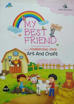 My Best Friend Foundational Stage Art And Craft Class 2(Paperback, Orient Black swan)