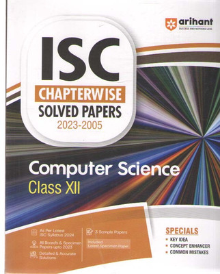 Arihant Isc Chapterwise Solved Papers 2023-2005 Computer Science Class-12 By Neetu Gaikwad(Paperback, NEETU GAIKWAD)