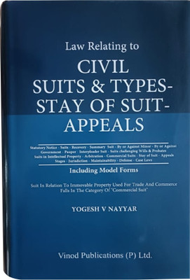 Law Relating To Civil Suits & Types - Stay Of Suit - Appeals - Including Model Forms(Hardcover, Yogesh V Nayyar)