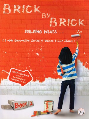 BRICK BY BRICK Building Values Book - 2 (A New Generation Series Of Values & Life Skills)(Paperback, Pooja Sharma)