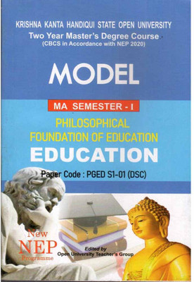Model: Philosophical Foundation Of Education [english]: M.a. First Semester [1st Sem]: Model Questions And Answers On Philosophical Foundation Of Education [english] Under Krishna Kanta Handique State Open University [kkhsou]: Prepared As Per Cbcs, And National Education Policy: Paper Code Pg-Ed-S1-