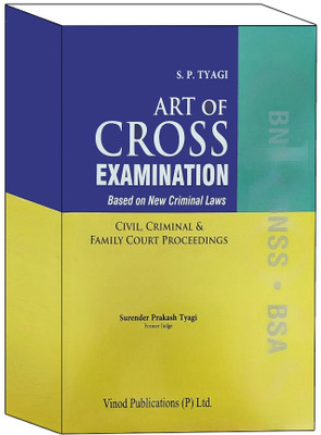 S.p Tyagi’s Art Of Cross Examination (Based On New Criminal Laws- Bnss,bns,bsa) Civil, Criminal & Family Court Proceddings [ Edition 2025](Hardcover, S.P TYAGI (SURENDRA PRAKASH TYAGI))