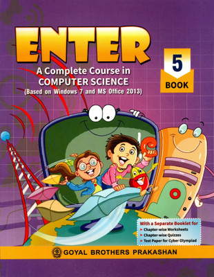 Enter A Complete Course In Computer Science(Based On Windows 7 And Ms Office 2013) Book - 5(Paperback, SHIVANI JAIN, SHELLY MALHOTRA)