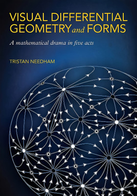 Visual Differential Geometry and Forms(Hardcover, Tristan Needham)
