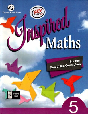 Inspired Maths For The New Cisce Curriculum Class - 5(Paperback, ORIENT TEAM)