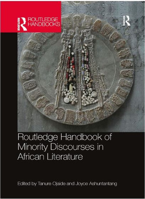 Routledge Handbook Of Minority Discourses In African Literature Joyce Ashuntantang, Tanure Ojaide(Paperback, Joyce Ashuntantang, Tanure Ojaide)