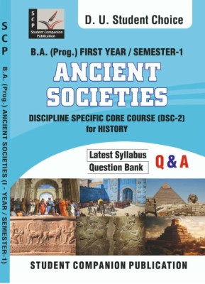 Student Choice Delhi University BA Prog 1st Year Ancient Societies DSC 2 For History Semester 1 Applicable SOL & Regular Colleges NCWEB Previous Years Papers UGCF/NEP(Paperback, Student Companion Publication)