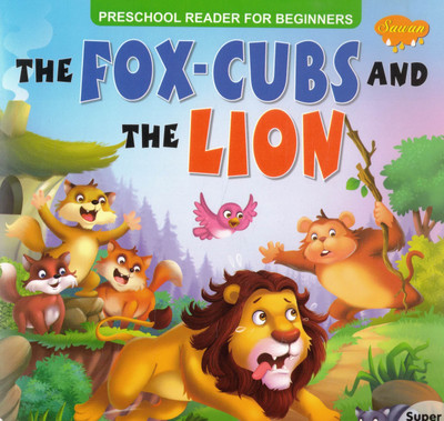 The Fox-Cubs And The Lion | Preschool Jungle Moral Story | Sawan Reader For Beginners(Paperback, Generic)