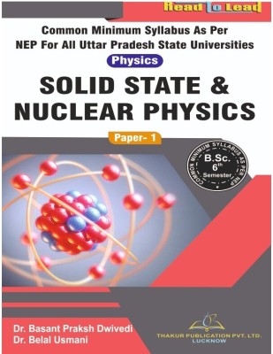 English-Edition (PHYSICS ) (Paper-1) SOLID STATE & NUCLEAR PHYSICS B.Sc 6th Sem U.P In English Only(Paperback, Dr. Basant Prakash Dwivedi, Dr. Belal Usman)