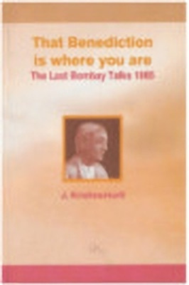 That Benediction Is Where You Are(Paperback, J Krishnamurti)
