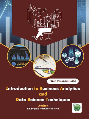 Introduction To Business Analytics And Data Science Techniques(Paperback, Dr.Yogesh Wasudeo Bhowte)
