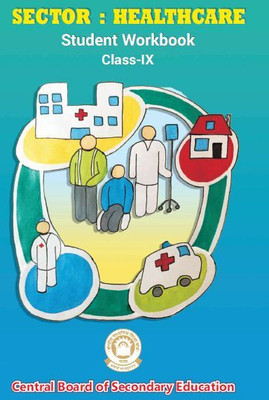 SECTOR HEALTHCARE (Student Handbook) Class 9 Book A Complete Book For Class 9 Useful For CBSE/NCERT And State Board Exam In English(Paperback, CBSE)