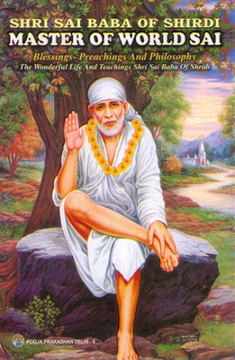 Shri Sai Baba Of Shirdi | Master Of World Sai | Blessings, Preachings And Philosophy | Life & Teachings Of Sai Baba | English Spiritual Book(Paperback, Shri Govind Raghunath Dabholkar Alias(P.P))