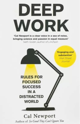DEEP WORK: Rules For Focused Success In A Distracted World(Paperback, Cal Newport)
