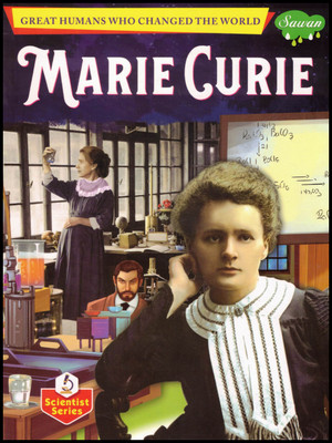 Marie Curie | Great Humans Who Changed The World | Scientist Series | Sawan(Paperback, Generic)