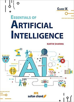 Essentials Of Artificial Intelligence:Textbook For CBSE Class 9 Examination 2023-2024(Paperback, Kartik Sharma)
