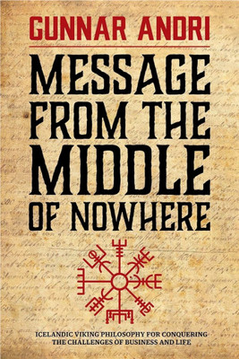 Message From The Middle Of Nowhere(Paperback, Gunnar Andri Thorisson)