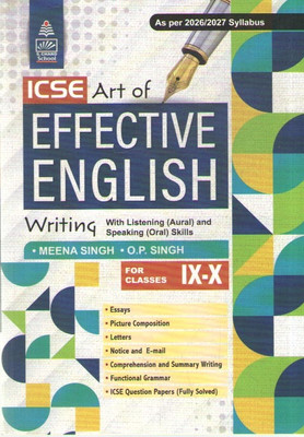 Icse Art Of Effective English For Classes - 9 & 10, Writing [2026 / 2027 Syllabus] By Meena Singh & O. P. Singh(Paperback, MEENA SINGH & O. P. SINGH)