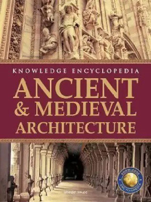 Art & Architecture - Ancient And Medieval Architecture : Knowledge Encyclopedia For Children(Paperback, Wonder House Books)