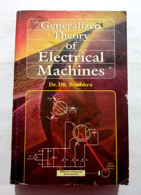 Generalized Theory Of Electrical Machines (Old Used Book)(Paperback, DR. P. S. BIMBHRA)