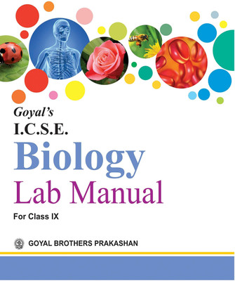 Goyal Brothers Prakashan I.C.S.E. Biology Lab Manual Part I For Class IX(Paperback, GOYAL BROTHERS PRAKASHAN)