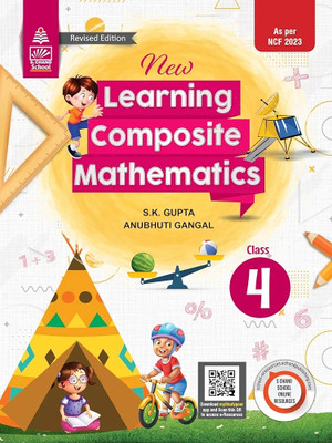 New Learning Composite Mathematics Class 4 | Revised 2024 Edition | As Per NCF 2023 | By S. K. Gupta & Anubhuti Gangal | S. Chand School(Paperback, S.K. Gupta, Anubhuti Gangal)