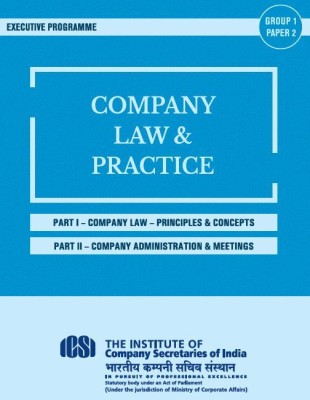 COMPANY LAW & PRACTICE (BOTH PART) - EXECUTIVE PROGRAMME GROUP-1 PAPER-2 A Complete Book As Per Latest Syllabus Of ICSI(Paperback, ICSI)