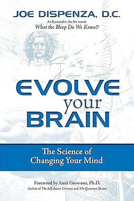 Evolve Your Brain: The Science Of Changing Your Mind - By Joe Dispenza DC Paperback – 15 October 2024(Paperback, GOMED PUBLICATION)