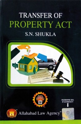 Transfer Of Property Act (Act No.4 Of 1882) (Amended Up-To-Date) | Commentary-Analytical And Explanatory With Latest Case-Law | Latest(Paperback, Dr.S.N.Shukla, Revised by Richa Mishra)