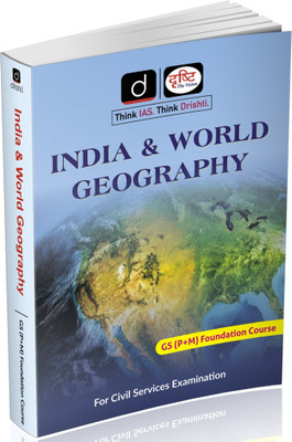 DRISHTI IAS, India & World Geography, Class Notes, Complete GS Foundation Guide For UPSC Civil Services, English Medium, UPSC Books 2025(Paperback, Drishti Publications)