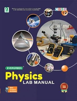 EVERGREEN PHYSICS LAB MANUAL CLASS-12 (Hardcover, EVERGREEN)(Paperback, EVERGREEN PUBLICATION)