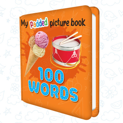 MY PADDED PICTURE BOOK 100 Words| A Delightful Journey Through 100 Picture Book Chronicles(Hardcover, SAWAN)