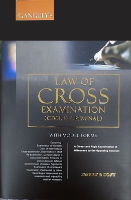 Sweet & Soft GANGULY’S Law Of Cross Examination (Civil & Criminal) 4th Edition 2023(Paperback, Ganguly)