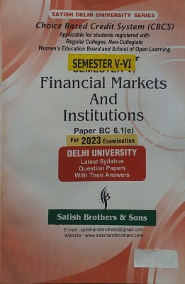 SBS Delhi University B.com 3rd Year Financial Markets And Instiutions Semester 5 & 6 Previous Year Papres Applicable Regular SOL NCWEB CBCS(Paperback, Satish Brothers & Sons)