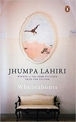 Whereabouts: A Novel(Hardcover, JHUMPA LAHIRI)