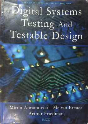 ( USED - SECOND HAND ) Digital Systems Testing And Testable Design(Paperback, Miron Abramovici, Melvin Breuer, Arthur Friedman)
