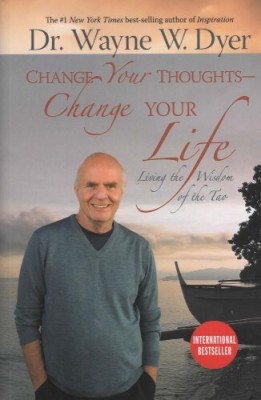 Change Your Thoughts - Change Your Life(Paperback, Dr. Wayne Dyer)