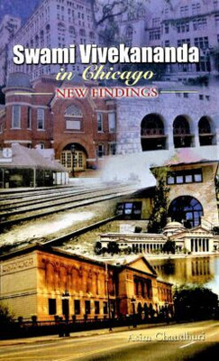 Swami Vivekananda In Chicago: New Findings || Asim Chaudhuri || Advaita Ashrama(Deluxe (Hardbound), Asim Chaudhuri)
