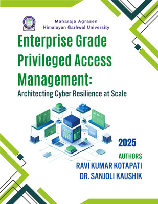 Enterprise Grade Privileged Access Management: Architecting Cyber Resilience At Scale(Paperback, RAVI KUMAR KOTAPATI, DR. SANJOLI KAUSHIK)